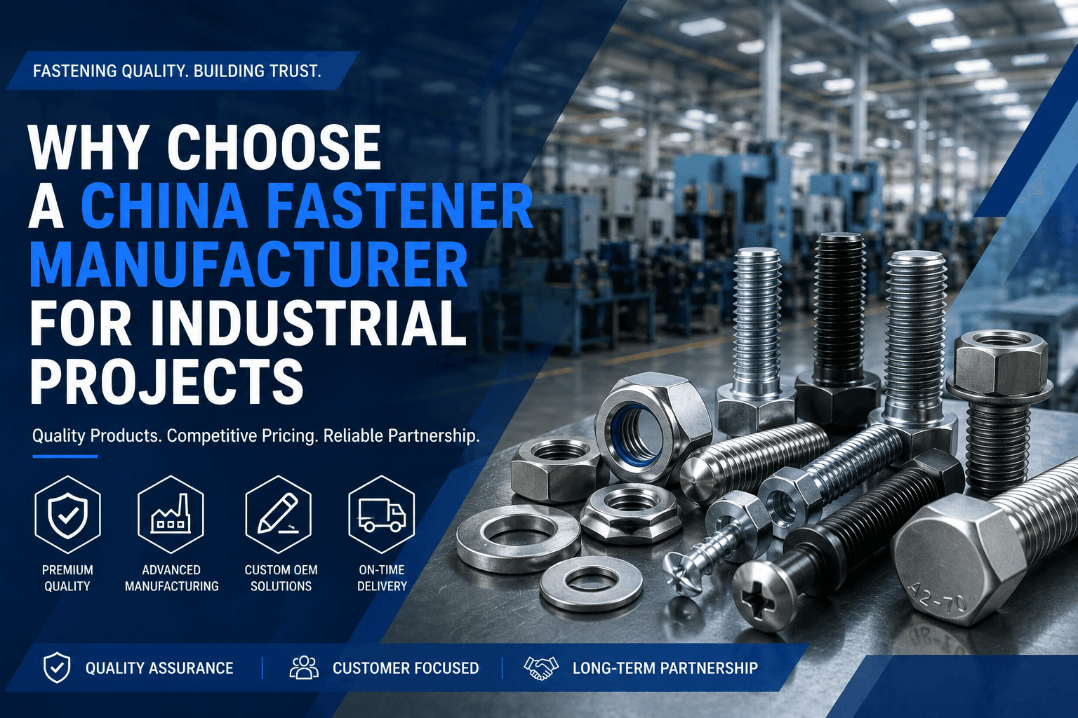 Why Choose a China Fastener Manufacturer for Industrial Projects