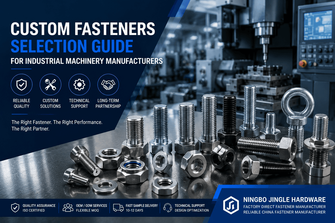 Custom Fasteners Selection Guide for Industrial Machinery Manufacturers